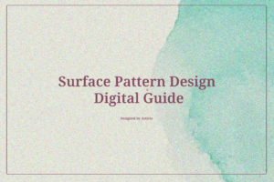 Pattern Design Guide for Surface Pattern Designers